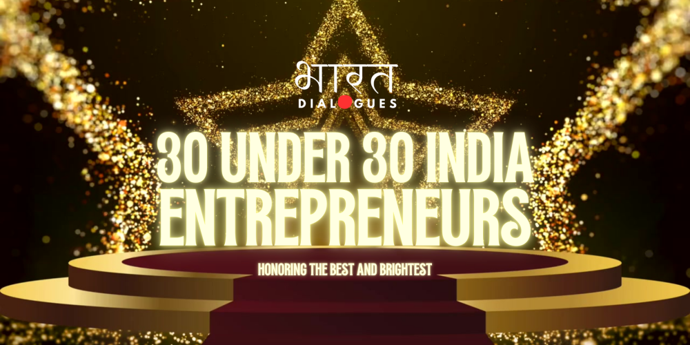 भारत Dialogues 30 Under 30 India Entrepreneurs